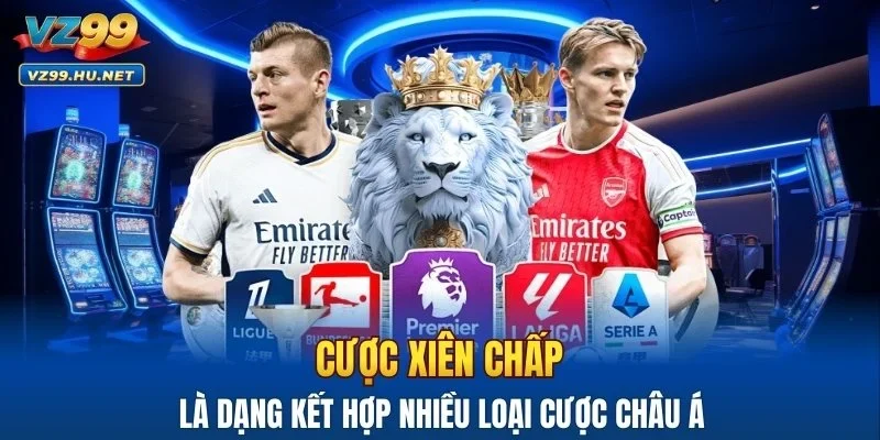 Cược xiên chấp là dạng kết hợp nhiều loại cược châu Á